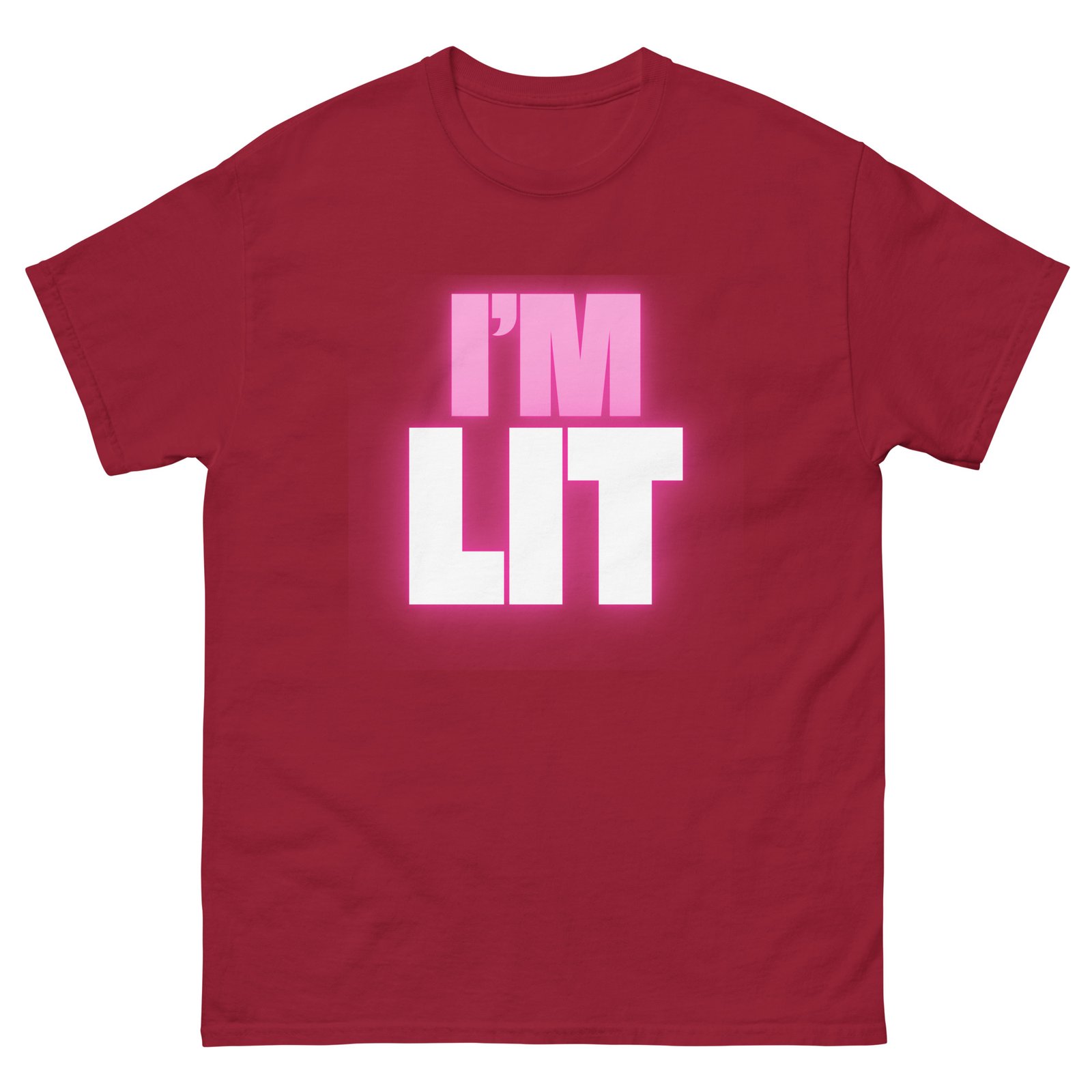 I'm Lit Unisex Classic Tee T-Shirt - Image 29