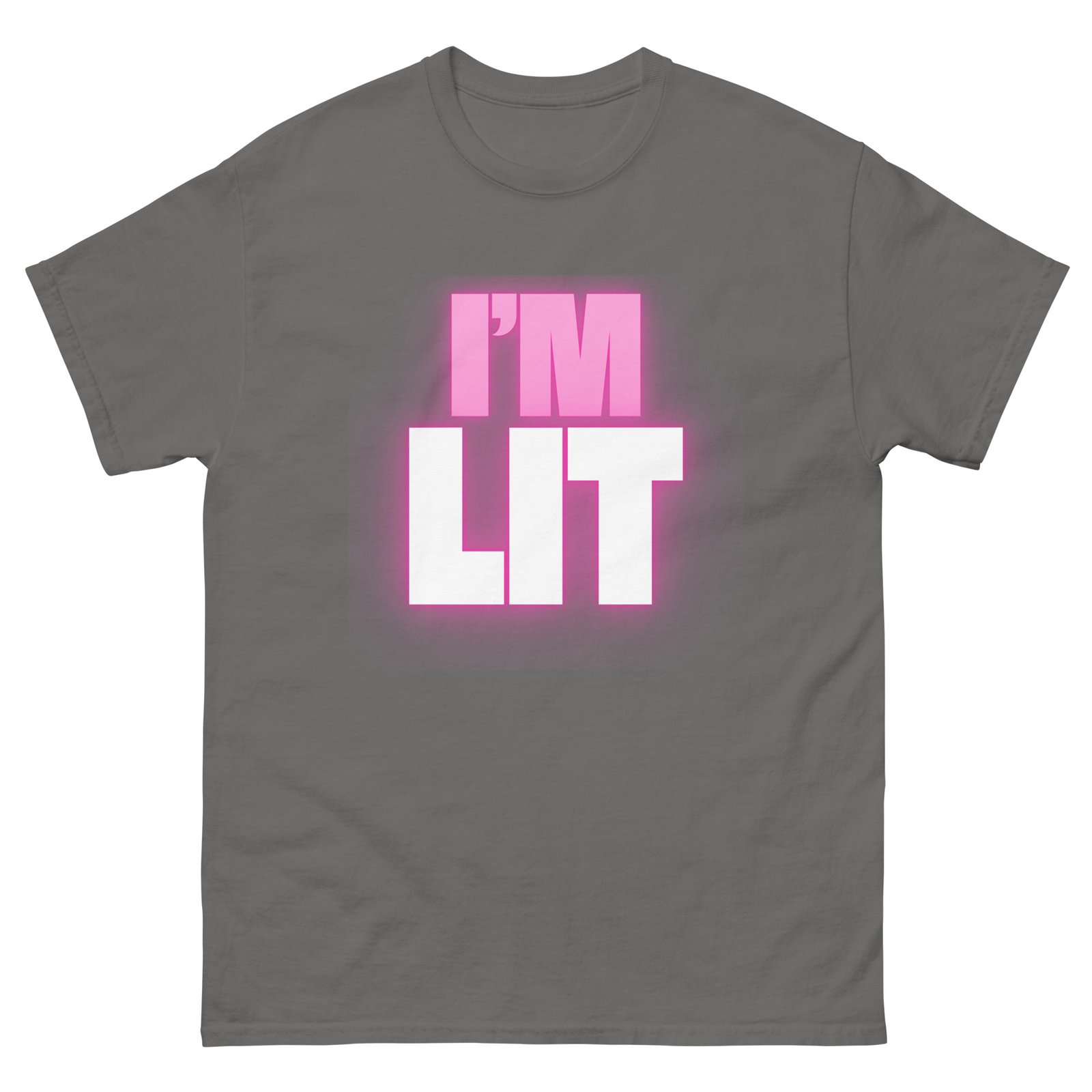 I'm Lit Unisex Classic Tee T-Shirt - Image 7
