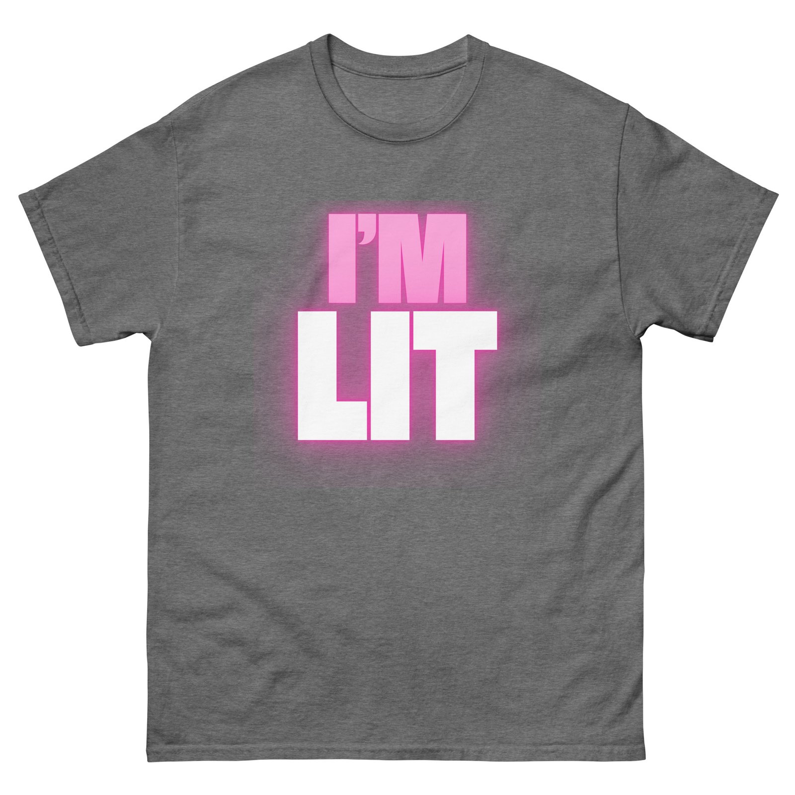 I'm Lit Unisex Classic Tee T-Shirt - Image 34