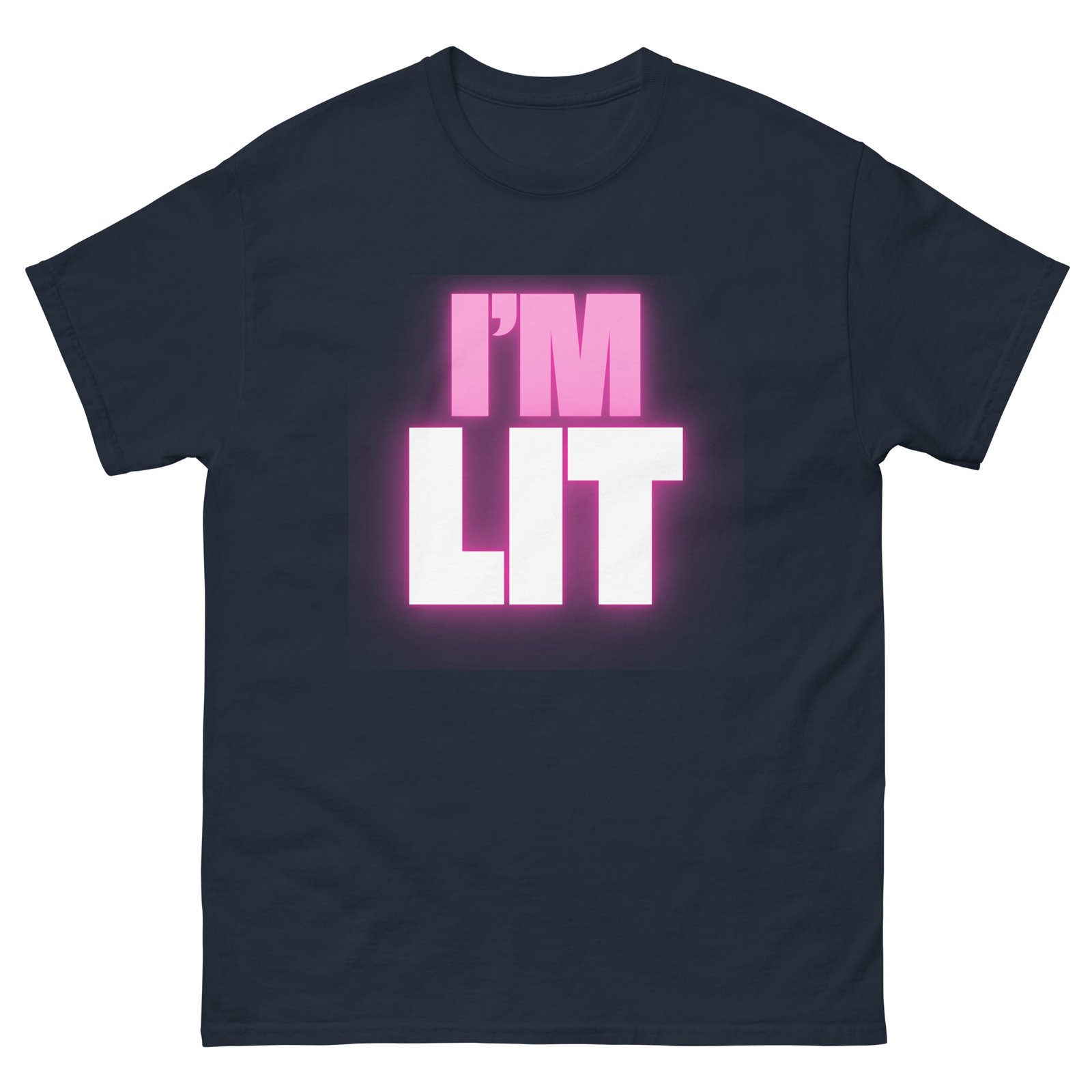 I'm Lit Unisex Classic Tee T-Shirt - Image 19