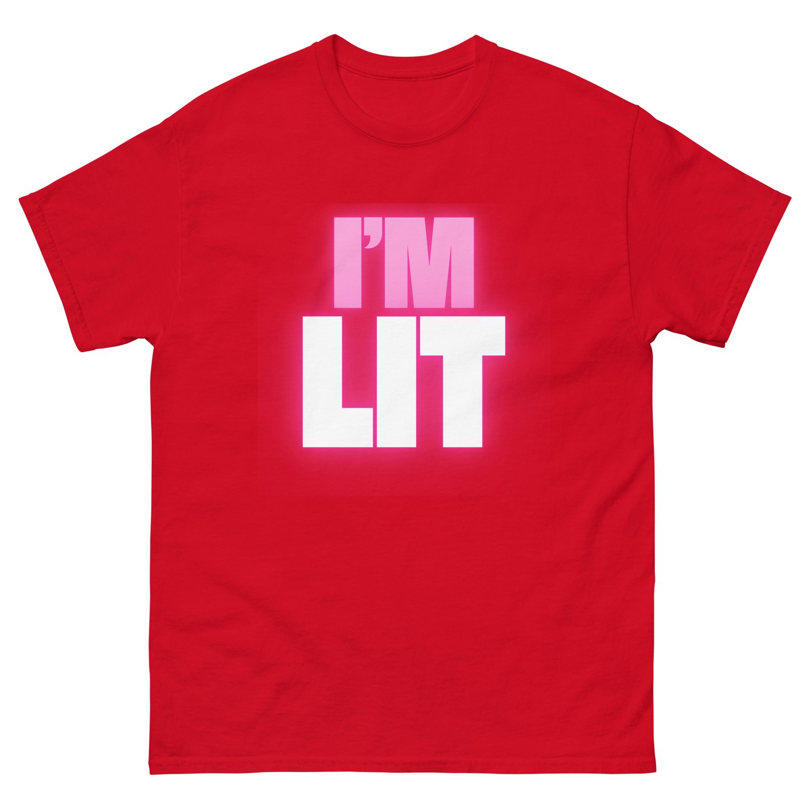 I'm Lit Unisex Classic Tee T-Shirt - Image 22
