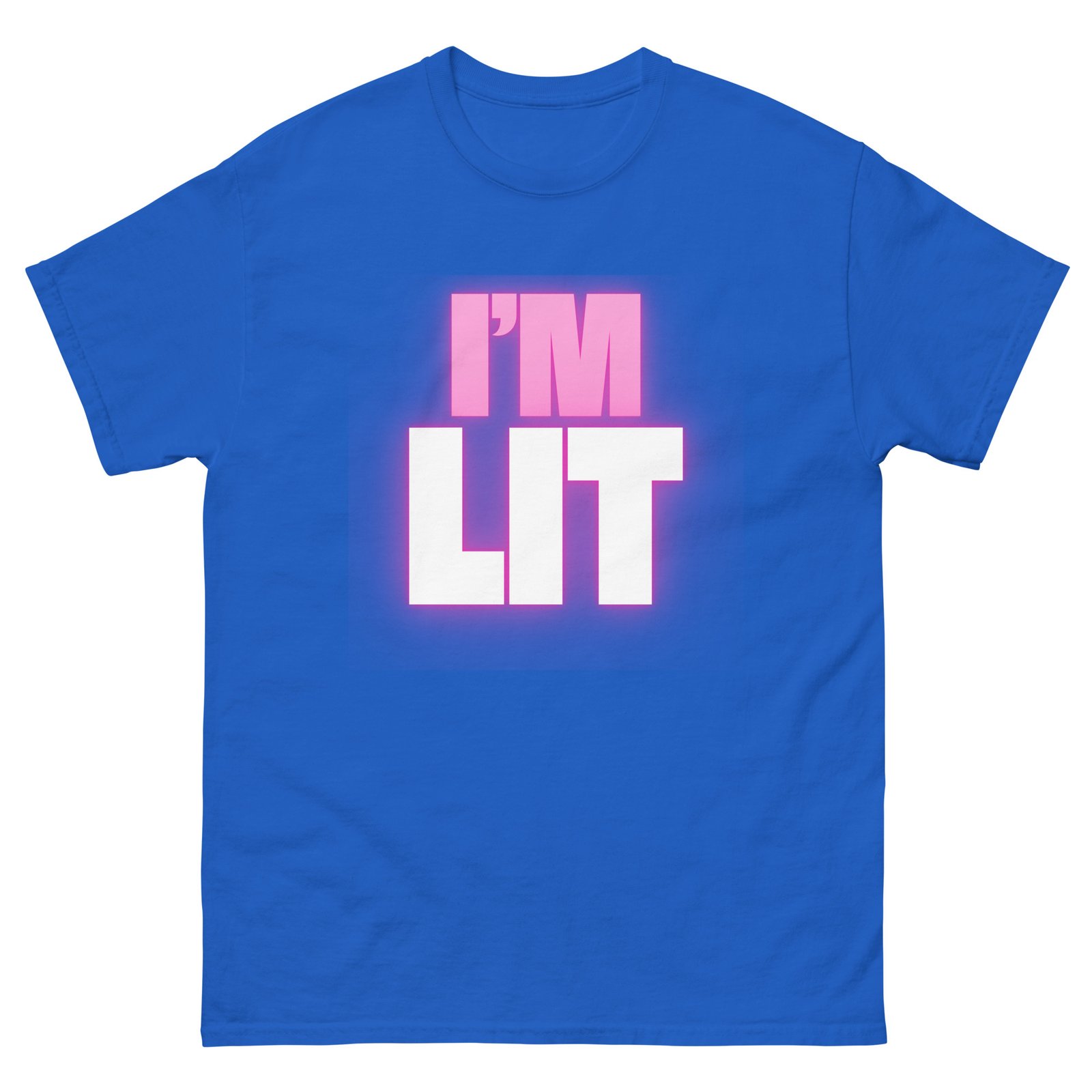 I'm Lit Unisex Classic Tee T-Shirt - Image 23