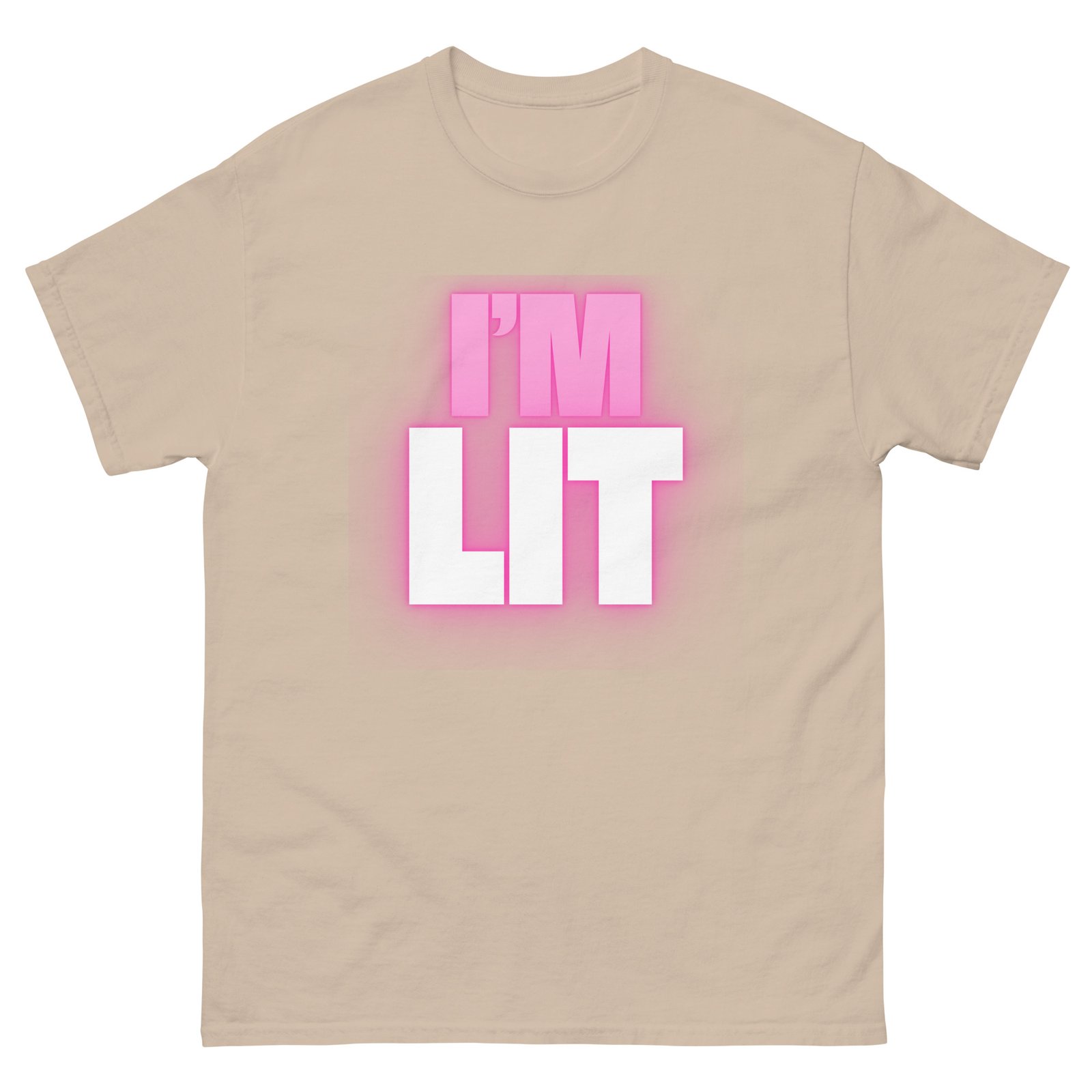 I'm Lit Unisex Classic Tee T-Shirt - Image 24