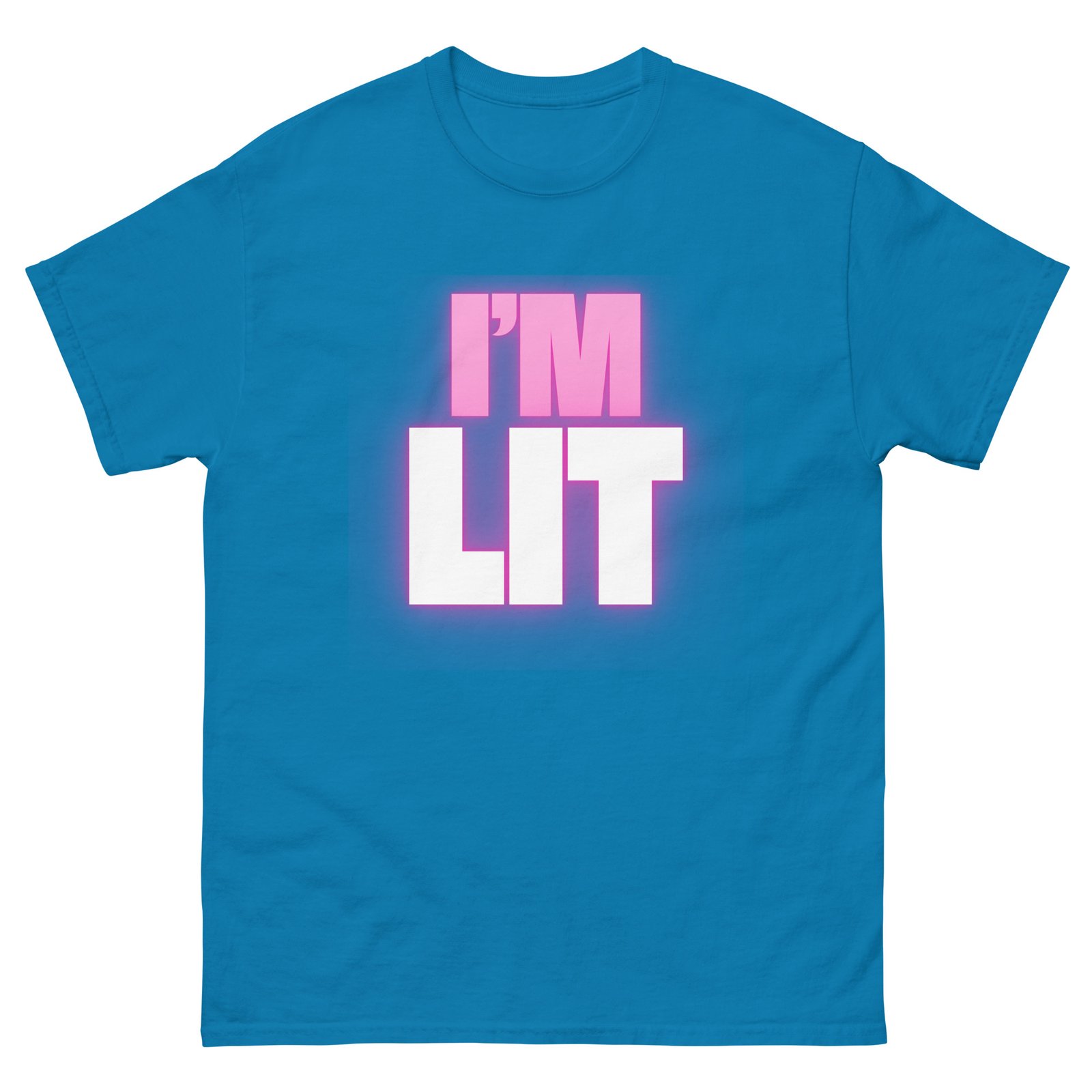 I'm Lit Unisex Classic Tee T-Shirt - Image 31